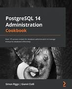 PostgreSQL 14 Administration Cookbook by Simon Riggs